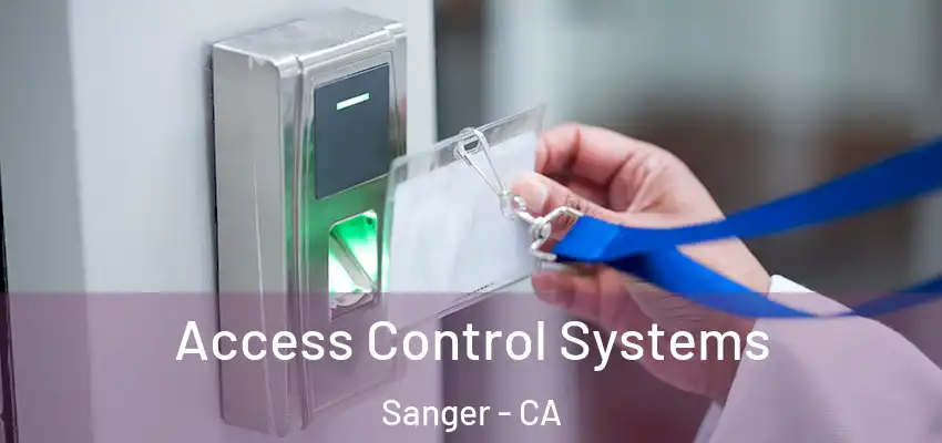  Access Control Systems Sanger - CA