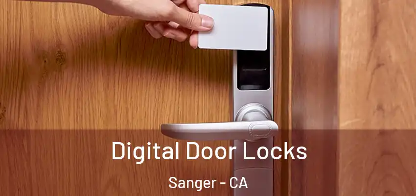  Digital Door Locks Sanger - CA