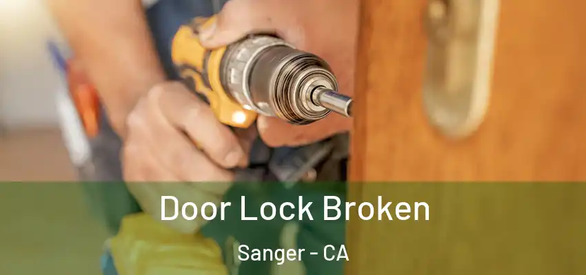  Door Lock Broken Sanger - CA