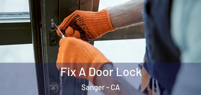  Fix A Door Lock Sanger - CA