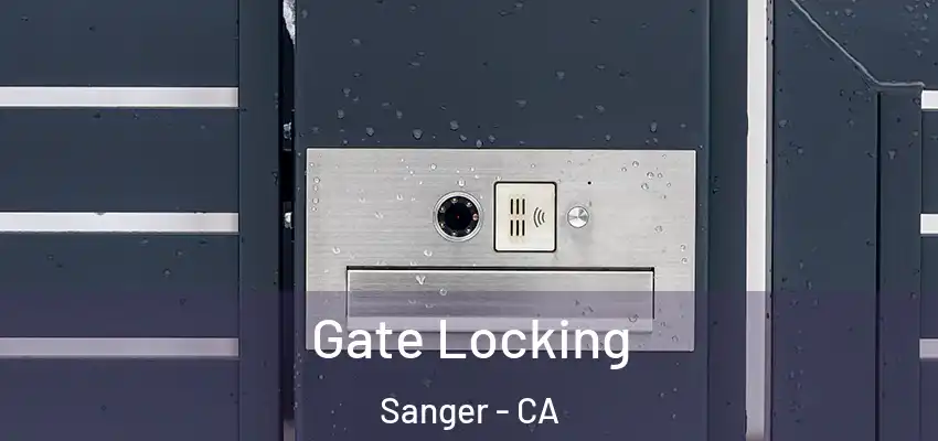  Gate Locking Sanger - CA