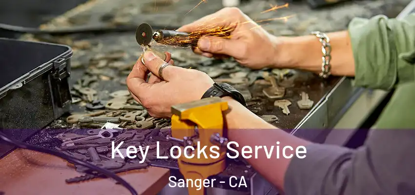  Key Locks Service Sanger - CA