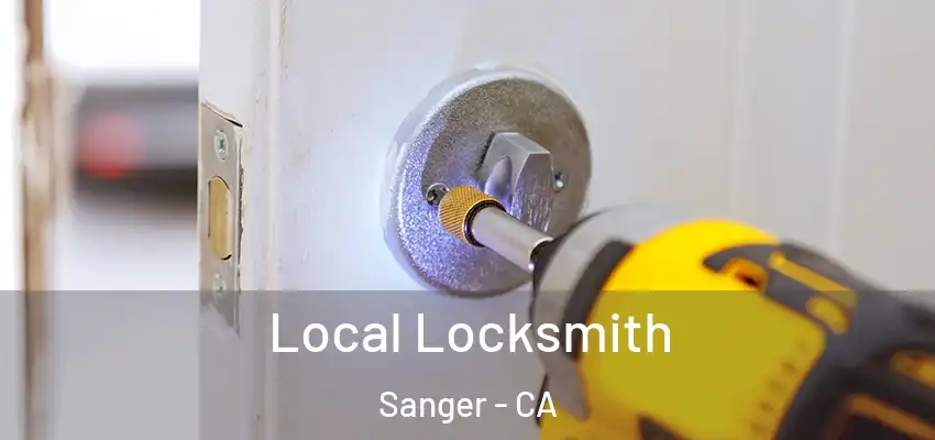  Local Locksmith Sanger - CA