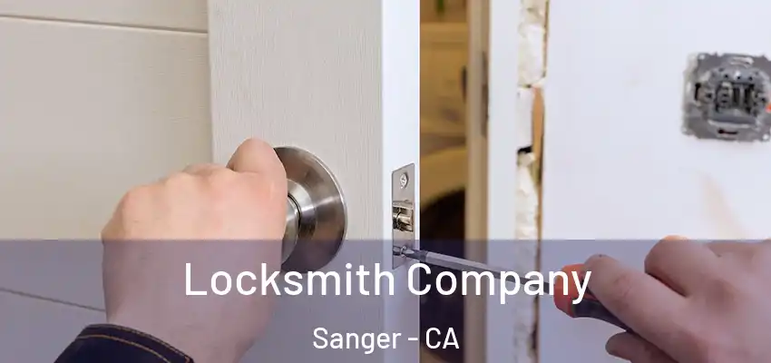 Locksmith Company Sanger - CA