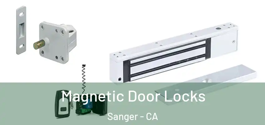  Magnetic Door Locks Sanger - CA