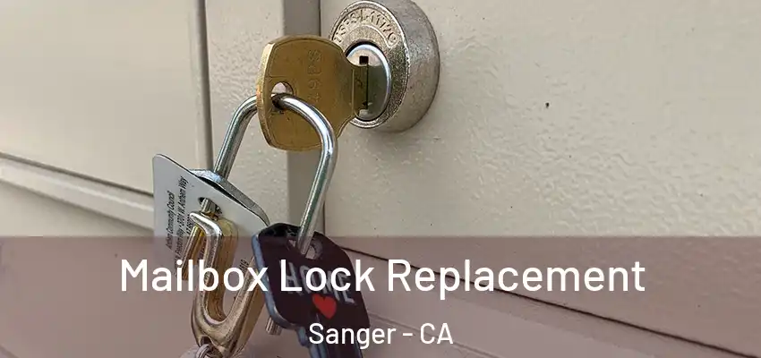  Mailbox Lock Replacement Sanger - CA