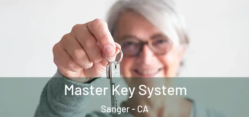 Master Key System Sanger - CA