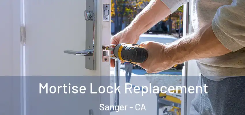  Mortise Lock Replacement Sanger - CA