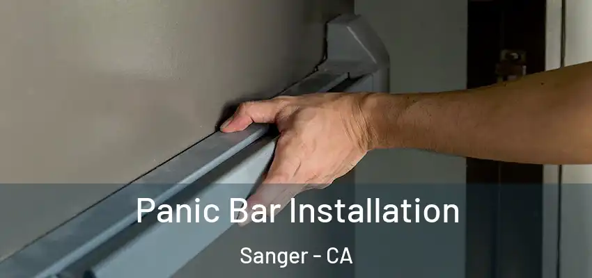  Panic Bar Installation Sanger - CA