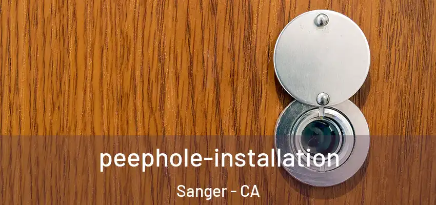  peephole-installation Sanger - CA