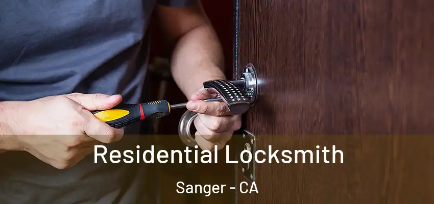  Residential Locksmith Sanger - CA