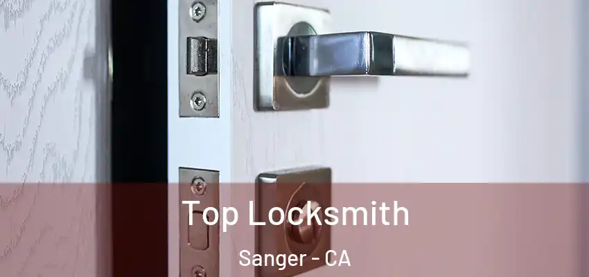  Top Locksmith Sanger - CA